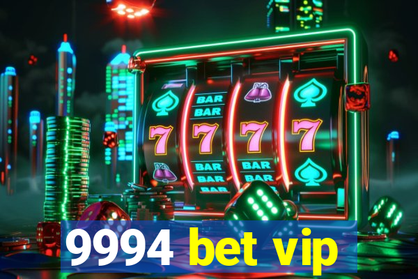 9994 bet vip